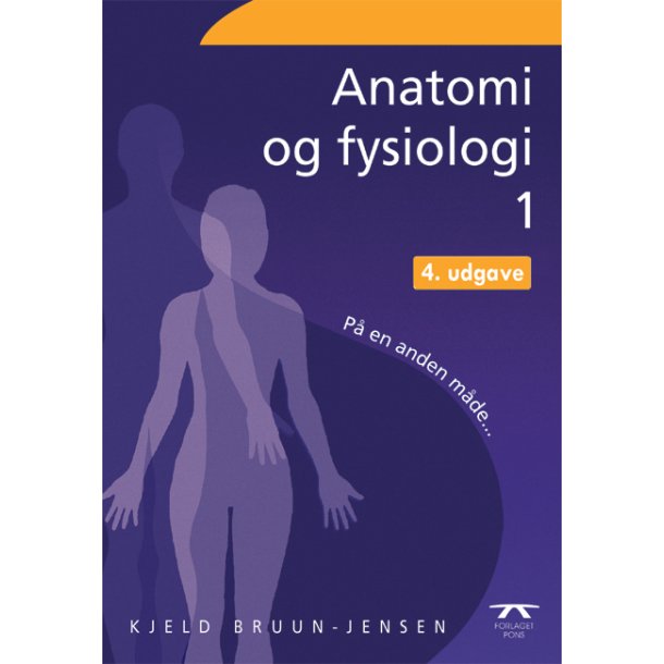 Anatomi og Fysiologi, p� en anden m�de bind 1, 4. udg.