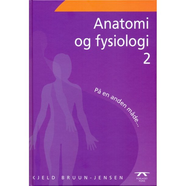 Anatomi og Fysiologi, på en anden måde bind 2, 3. udg.