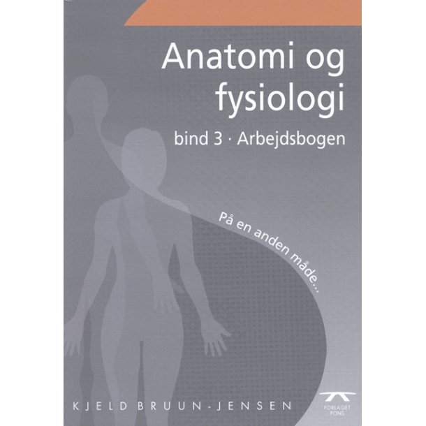 Anatomi og fysiologi, på en anden måde bind 3